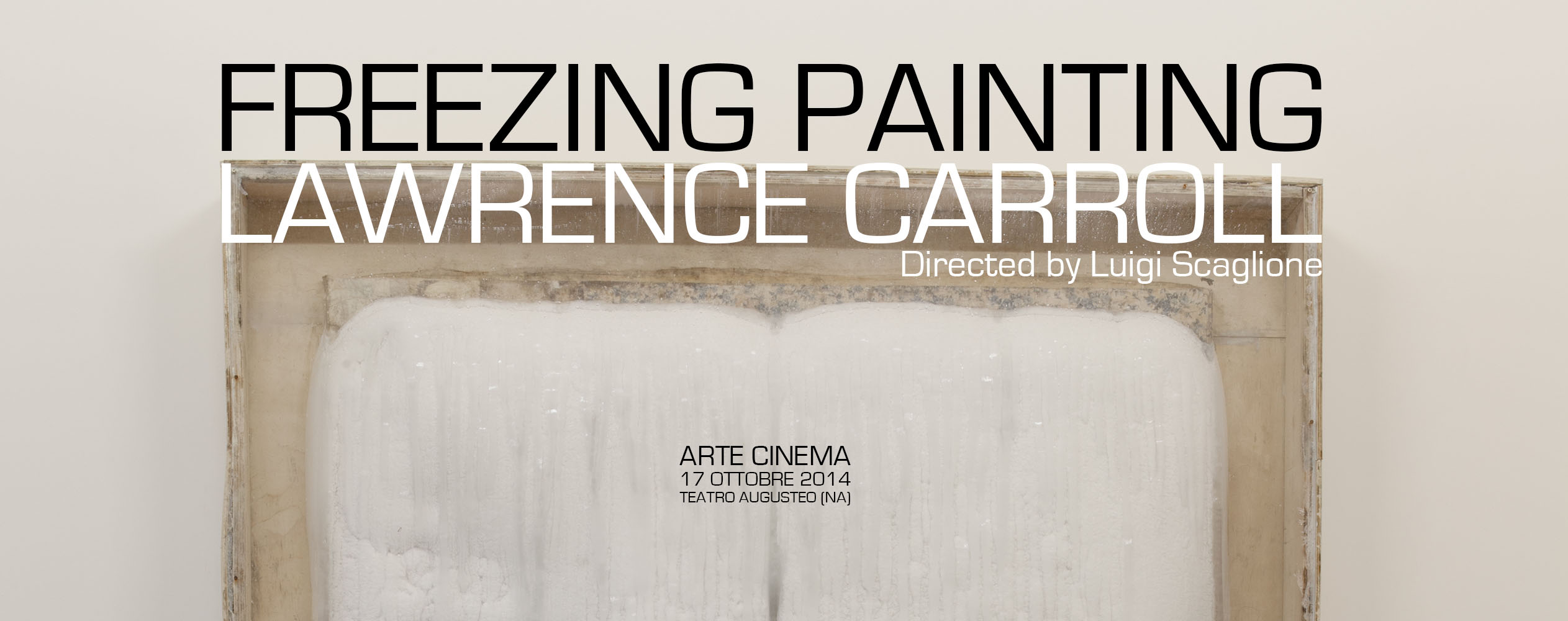 FREEZING PAINTING – LAWRENCE CARROLL – directed by Luigi Scaglione